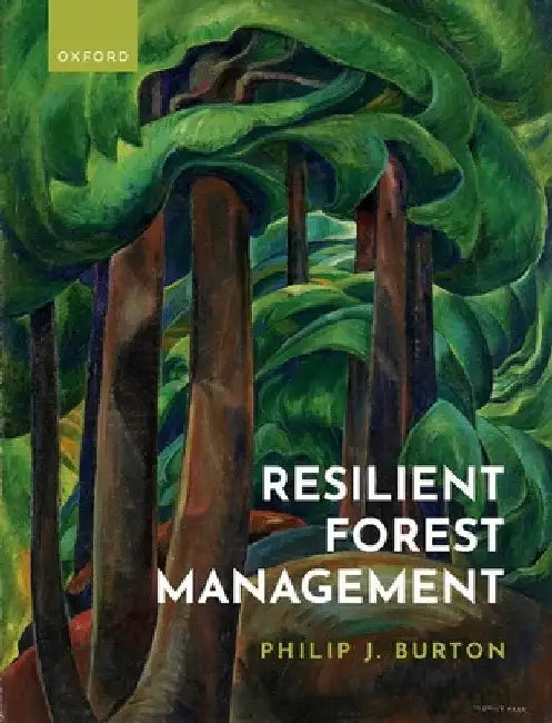 Resilient Forest Management by Philip J. Burton