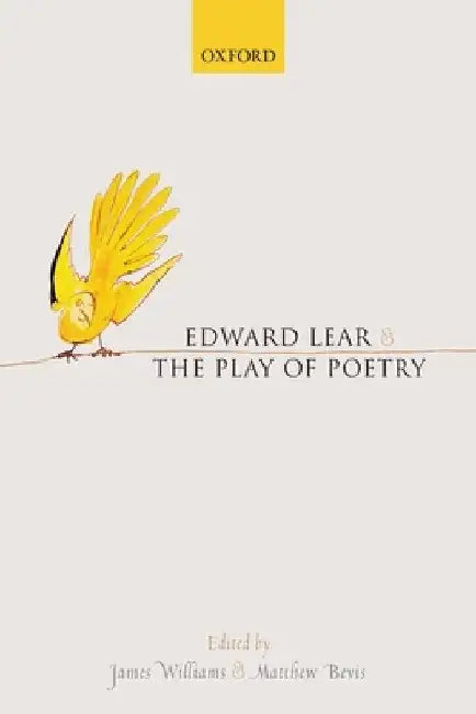 Edward Lear and the Play of Poetry by James Williams