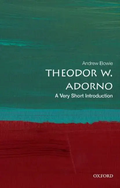 Theodor Adorno (VSI): Very Short Introduction by Andrew Bowie