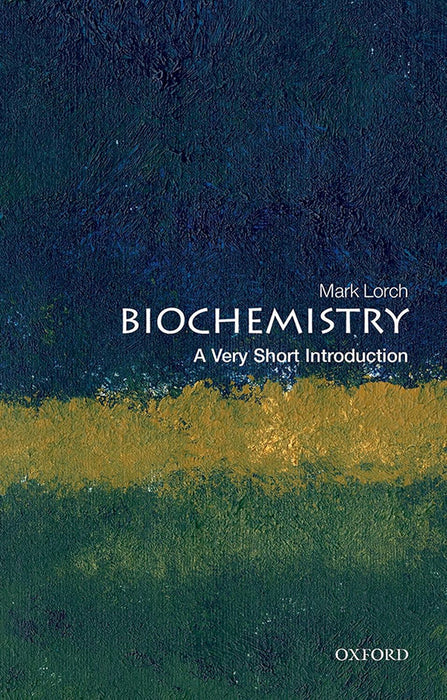 Biochemistry (VSI): . by Mark Lorch