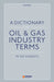 A Dictionary of Oil & Gas Industry Terms by Roberts Peter