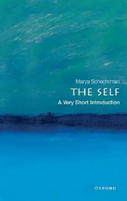 The Self: A Very Short Introduction by Marya Schechtman
