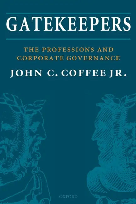 Gatekeepers:: The Professions and Corporate Governance by Coffee