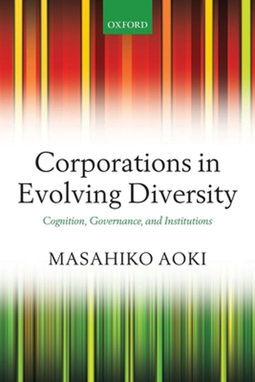 Corporations in Evolving Diversity Cognition Governance and Institutions (Paperback) by Aoki Masahiko