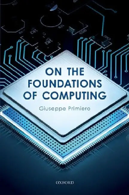 On the Foundations of Computing by Giuseppe Primiero