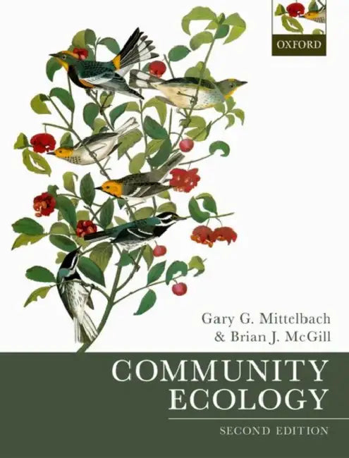 Community Ecology by Gary G. Mittelbach, Brian J. McGill