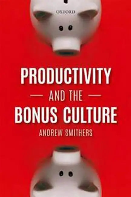 Productivity and the Bonus Culture by Smithers