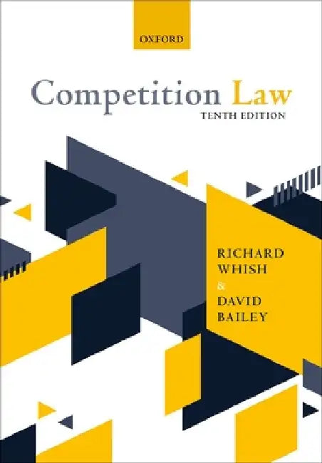 Competition Law 10th Edition by Whish