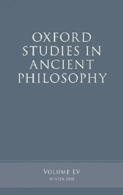 Oxford Studies in Ancient Philosophy, Volume 55 by Victor Caston