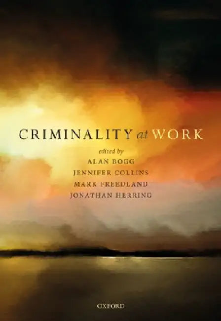 Criminality at Work by Alan Bogg