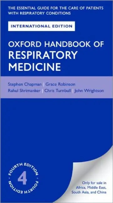 Oxford Handbook of Respiratory Medicine by Chris D Turnbull Stephen J Chapman, Grace V Robinson, Rahul Shrimanker