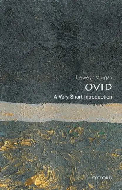 Ovid (VSI): Very Short Introduction by Llewelyn Morgan