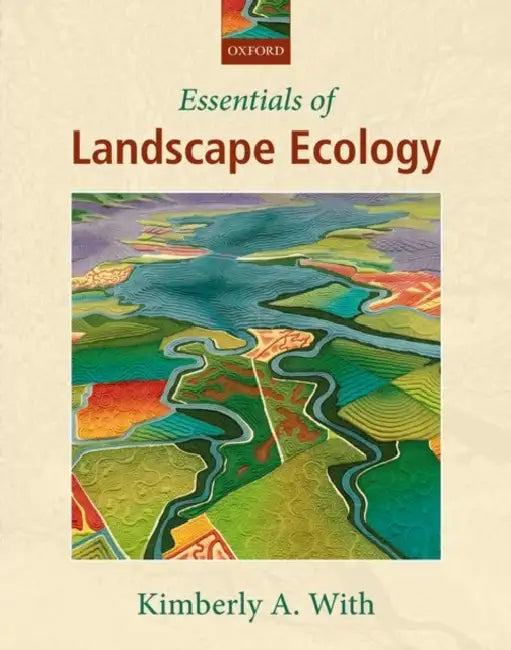 Essentials of Landscape Ecology by Kimberly A. With