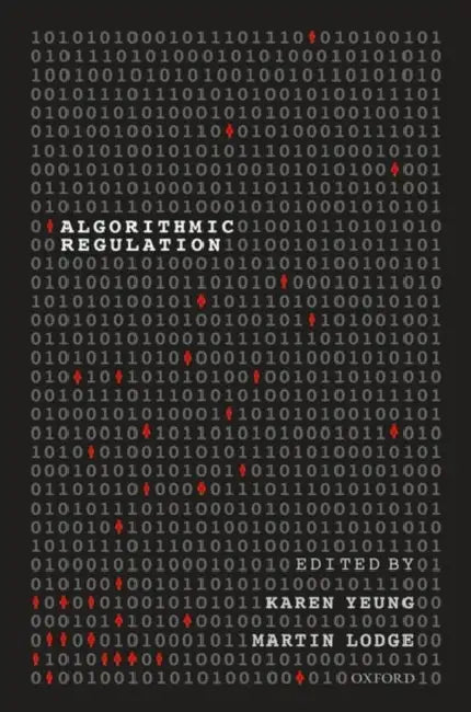 Algorithmic Regulation by Karen Yeung, Martin Lodge
