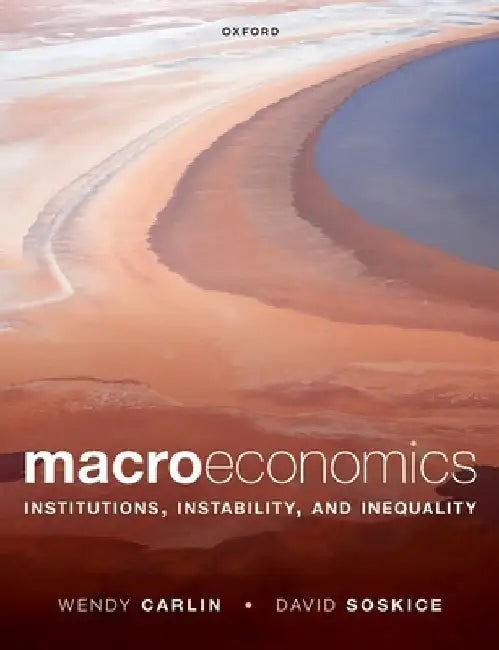 Macroeconomics: Institutions, Instability, and Inequality by Wendy Carlin