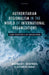 Authoritarian Regionalism in the World of International Organizations Global: Perspective and the Eurasian Enigma (Hardback) by Obydenkova Anastassia V.; Libman Alexander