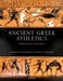 Ancient Greek Athletics: Primary Sources in Translation by Charles H. Stocking