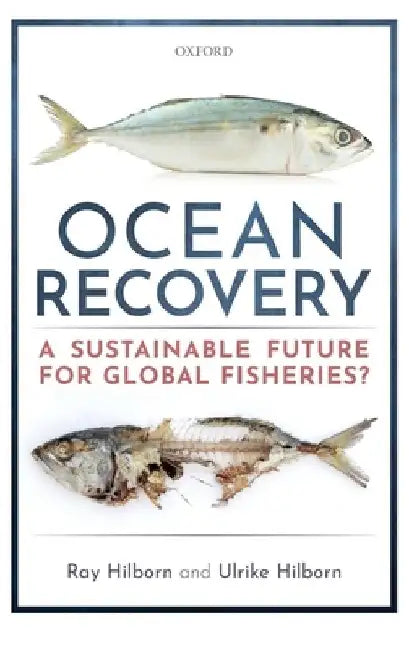 Ocean Recovery A sustainable future for global fisheries? (Hardback) 