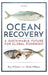 Ocean Recovery A sustainable future for global fisheries? (Hardback) 