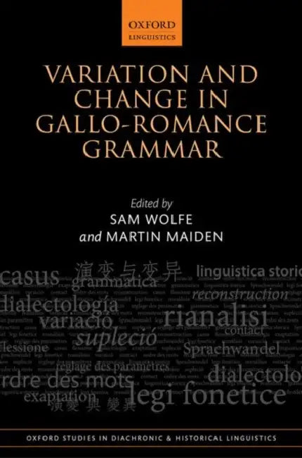Variation and Change in Gallo-Romance Grammar by Sam Wolfe, Martin Maiden