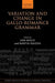 Variation and Change in Gallo-Romance Grammar by Sam Wolfe, Martin Maiden