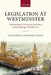 Legislation at Westminster: Parliamentary Actors and Influence in the Making of British Law by Meg Russell