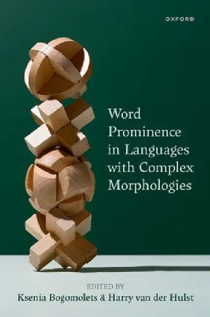 Word Prominence in Languages with Complex Morphologies by Ksenia Bogomolets