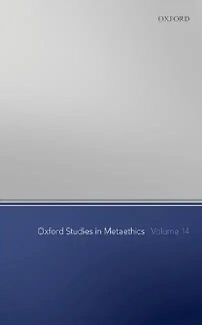 Oxford Studies in Metaethics Volume 14 by Russ Shafer-Landau