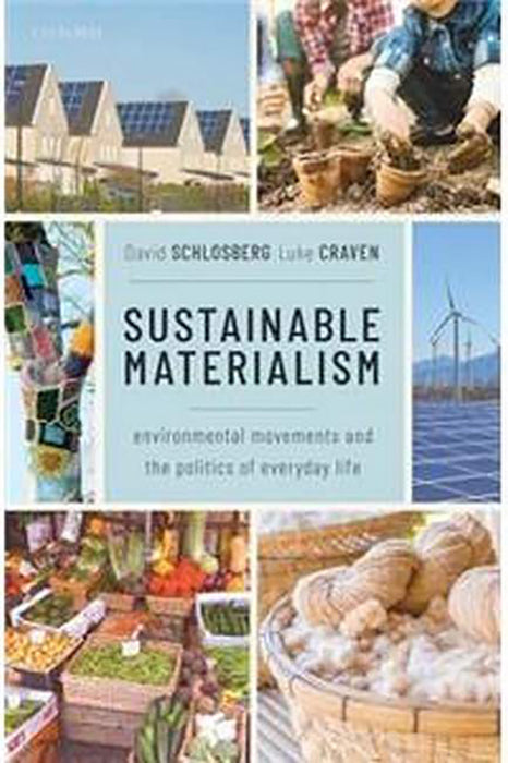 Sustainable Materialism: Environmental Movements and the Politics of Everyday Life