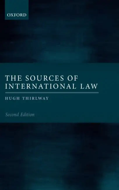 Sources of International Law by Hugh Thirlway