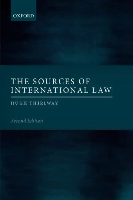Sources of International Law by Hugh Thirlway