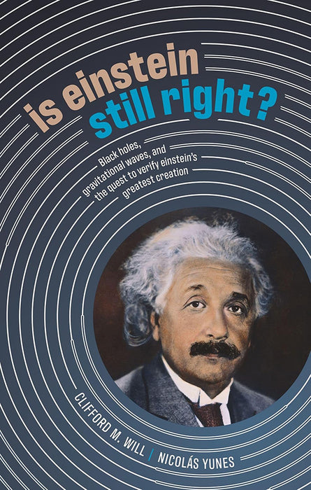 Is Einstein Still Right? by WILL YUNES