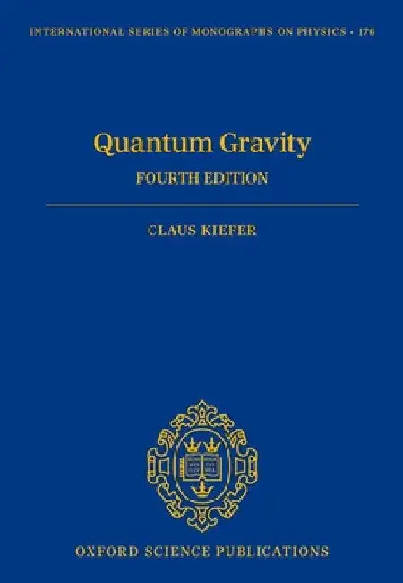 Quantum Gravity: Fourth Edition by Claus Kiefer