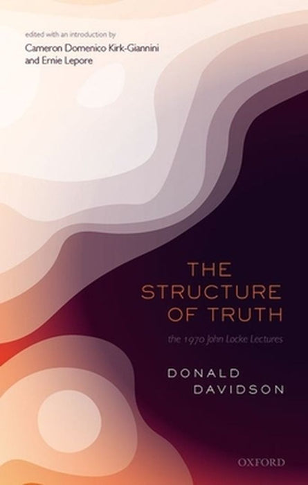 Structure Of Truth by Davidson, Donald