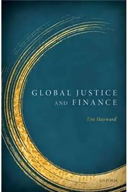 Global Justice & Finance by Hayward Tim