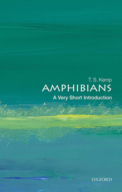 Amphibians (VSI): . by T. S. Kemp