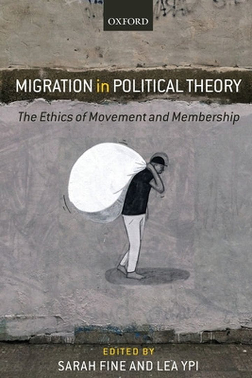 Migration in Political Theory: The Ethics of Movement by FineYpi
