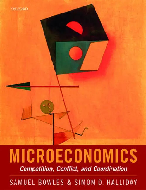 Microeconomics: Competition, Conflict, and Coordination by Samuel Bowles