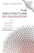 The Architecture of Innovation: The Economics of Creative Organizations by Josh Lerner