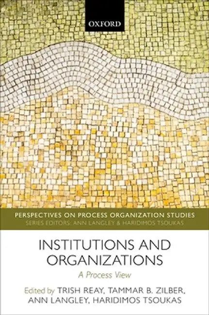 Institutions and Organizations by Trish Reay