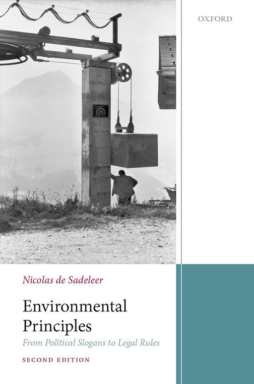 Environmental Principles: From Political Slogans to Legal Rules by Nicolas de Sadeleer