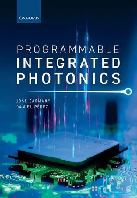 Programmable Integrated Photonics C by Perez Capmany
