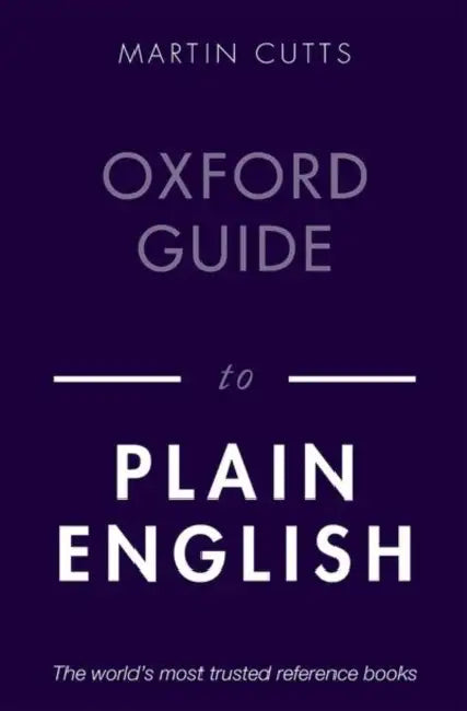 Oxford Guide to Plain English by Cutts Martin