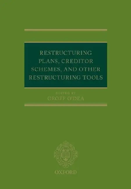 Restructuring Plans, Creditor Schemes, and Other Restructuring Tools by Geoff O'Dea