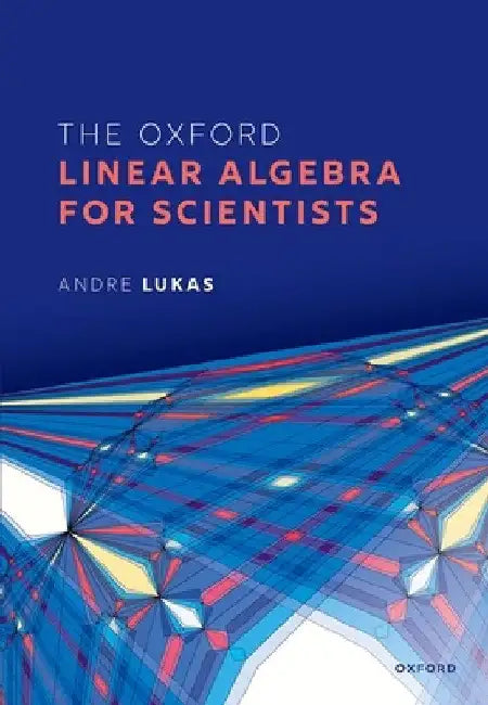 The Oxford Linear Algebra for Scientists by Andre Lukas