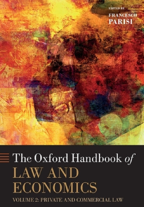 Oxford Handbook of Law and Economics: Volume 2: Private and Commercial Law by Francesco Parisi