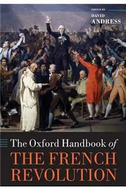 Oxford Handbook of the French Revolution by David Andress (Ed)