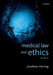 Medical Law & Ethics: How People and Values Make a Difference by Jonathan Herring