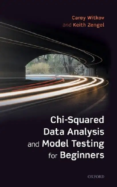 Chi-Squared Data Analysis and Model Testing for Beginners by Carey Witkov