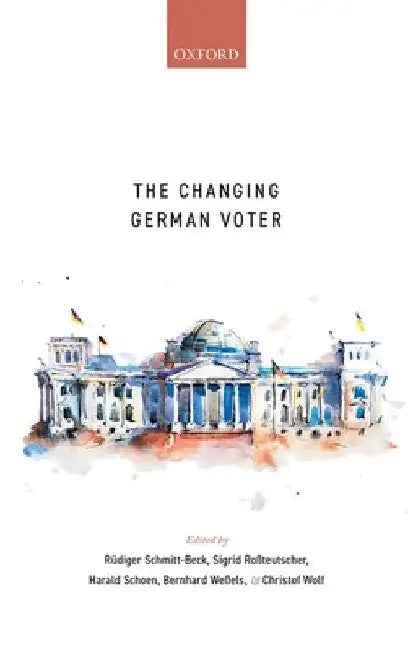 The Changing German Voter by Rüdiger Schmitt-Beck